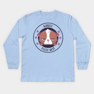 Kindly fluff off Kids Long Sleeve T-Shirt